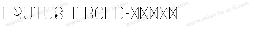 Frutus T Bold字体转换